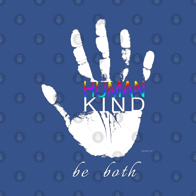 Human Kind | Be Kind | Humanity by Dream and Design