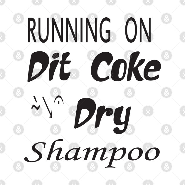 running on diet coke dry shampoo t-shirt by stof beauty