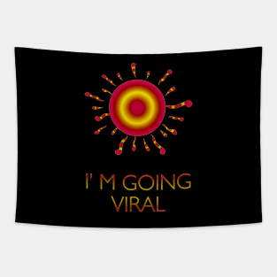 I'm going Viral Funny Virus outbreak Tapestry