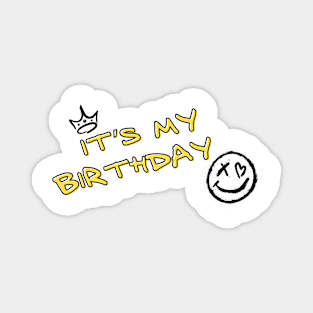 It’s my birthday with happy face and crown Magnet