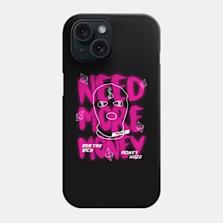 Need More Money Phone Case