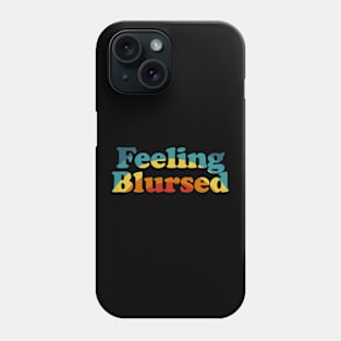 Feeling Blursed - Funny Blessed Cursed Retro Rainbow Phone Case