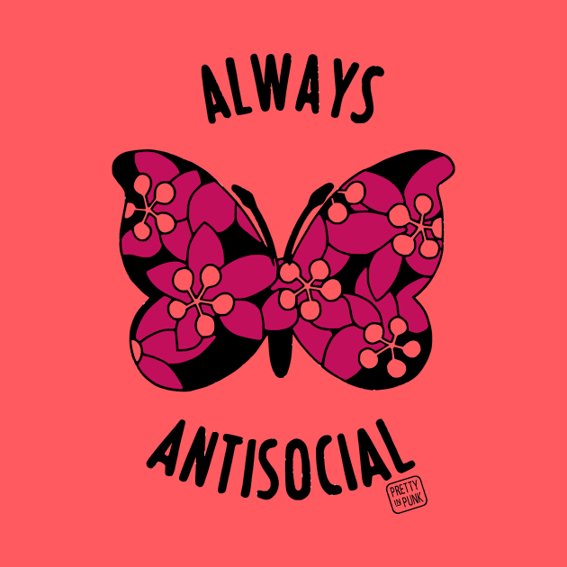 Always Antisocial Butterfly by prettyinpunk