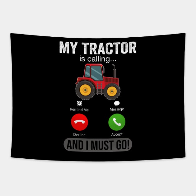 My Tractor Is Calling and I Must Go Funny Farm Tractor Tapestry by DragonTees