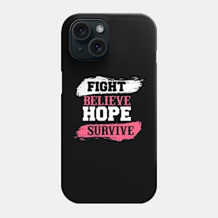 Fight Believe Hope Survive T Shirt For Women Men Phone Case