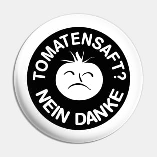 tomatensaft nein danke Pin