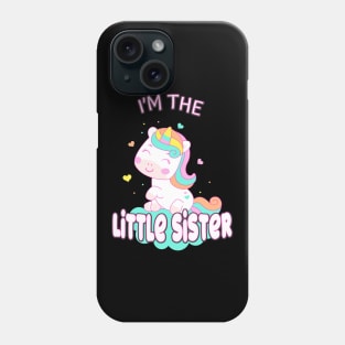 I'm The Little Sister Unicorn Siblings Sisters Phone Case