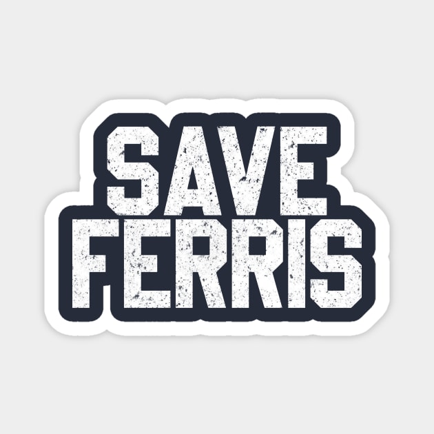 Save Ferris Classic 80's Movie Funny Parody Magnet by Merricksukie3167