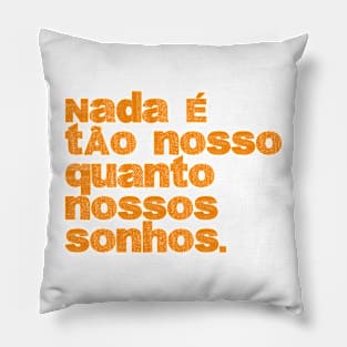 nossos sonhos - your dreams Pillow