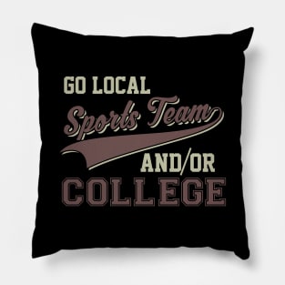 Vintage Go Local Sports Team And/Or College Funny Pillow