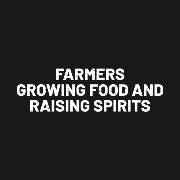Farmers Growing Food and Raising Spirits by trendynoize