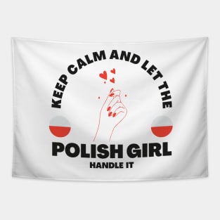 Keep Calm and Let the Polish Girl Handle It funny gift idea for Polish Friend Tapestry