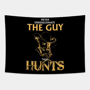 The Guy That Hunts - Hunting T-Shirt Tapestry