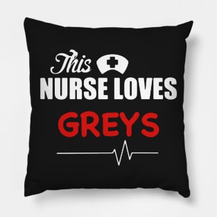 This Nurse Loves Greys Pillow