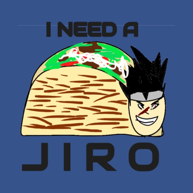 I Need A Jiro by LordSelrahc