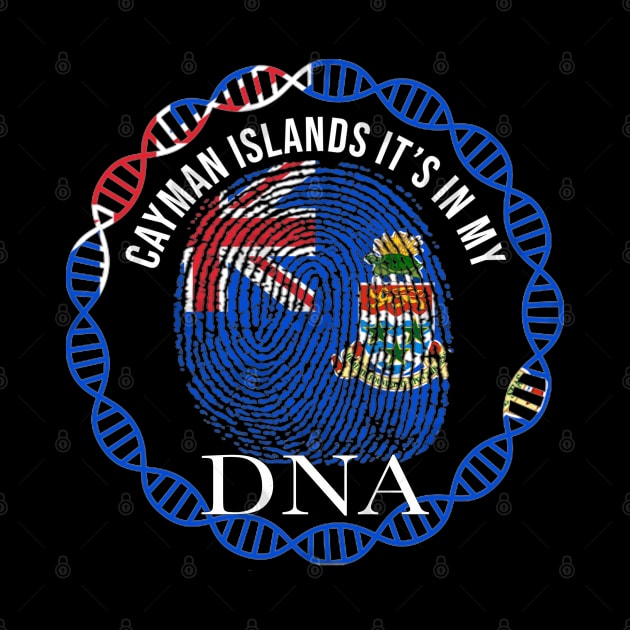 Cayman Islands Its In My DNA - Gift for Caymanian From Cayman Islands by Country Flags