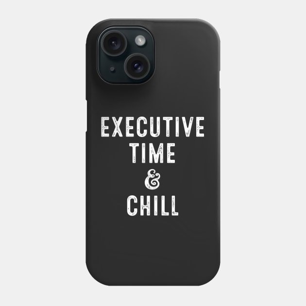 Executive Time & Chill Phone Case by directdesign
