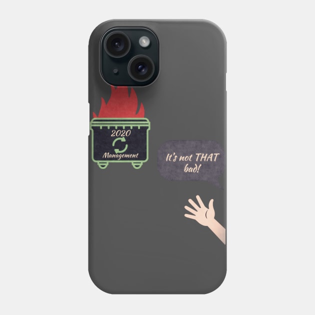 2020 is a dumpster fire Phone Case by EMP