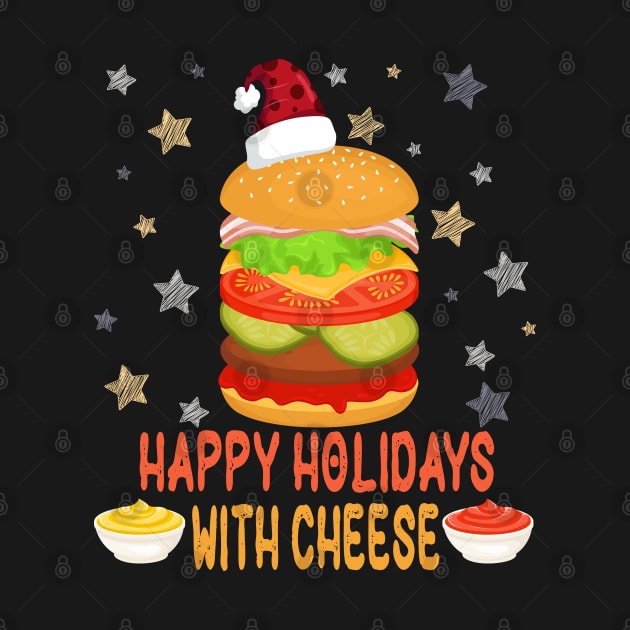 Happy Holidays with Cheese shirt Christmas cheeseburger Gift by Marcekdesign