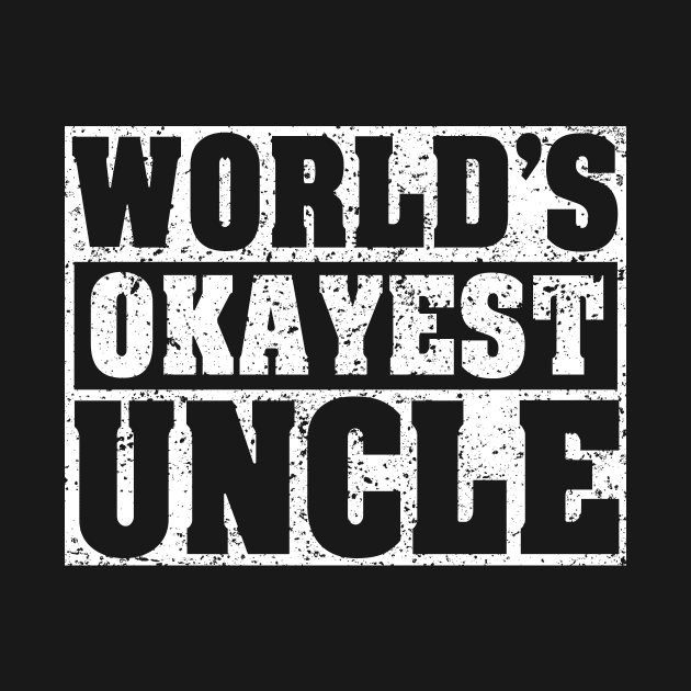 'World's Okayest Uncle' Hilarous Uncle Gift by ourwackyhome