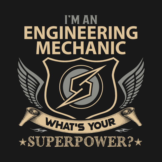 Engineering Mechanic T Shirt - Superpower Gift Item Tee by Cosimiaart