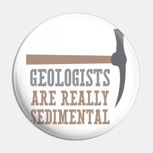 Geologists Are Really Sedimental Pin