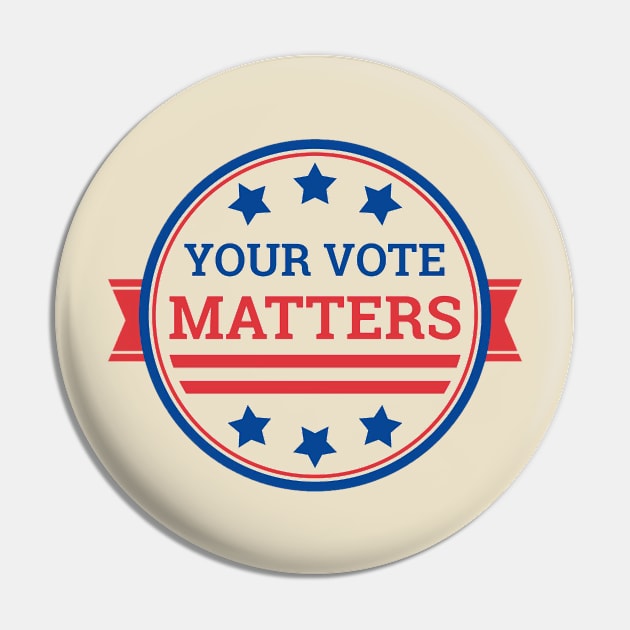 Your Vote Matters design Pin by Mako Design 