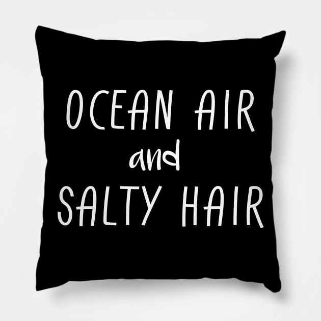 Ocean Air And Salty Hair Pillow by Tee-quotes 