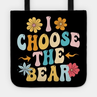 i choose the bear Tote