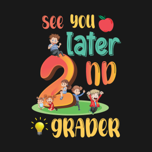 End of the Year Tee See You Later Second Grader T-Shirt