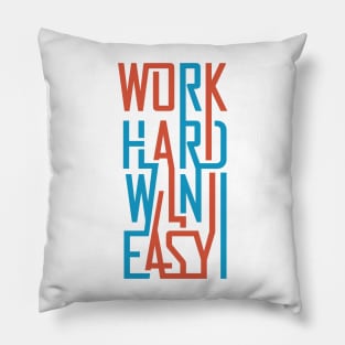 Work hard win easy Pillow