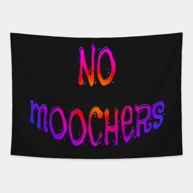 Bright Colored NO MOOCHERS Tapestry by Roly Poly Roundabout