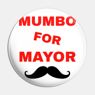 Mumbo For Mayor funny Pin