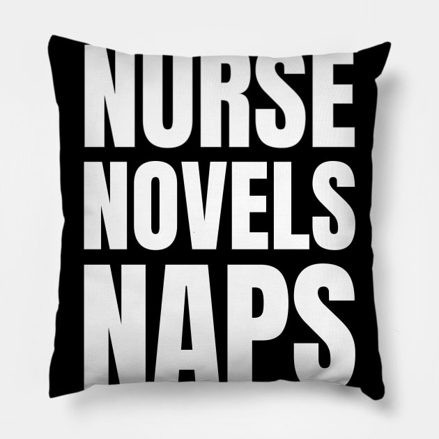 Registered Nurse's Perfect Gift: Nurse, Novels, Naps - Love Reading Apparel Pillow by YUED