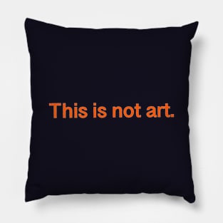 This is not art. Pillow