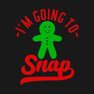 I'm Going To Gingerman Snap T-Shirt