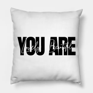 You Are Lovely. You Are Beautiful. Pillow