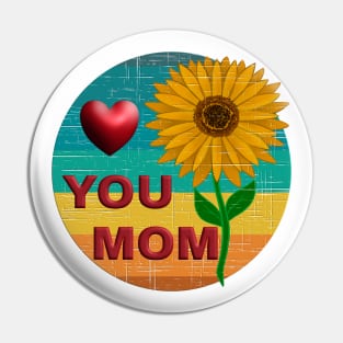 Love you Mom with Sunflower Pin