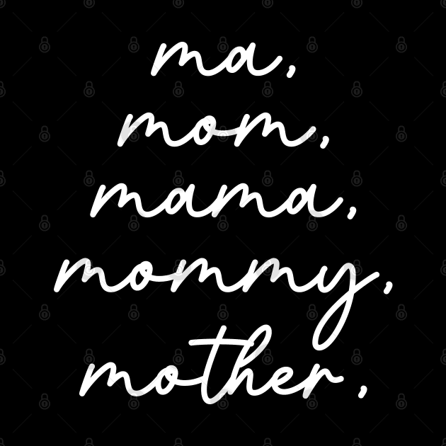 Ma, Mom, Mama, Mommy, Mother Funny Mother's Day Gift by TeeTypo