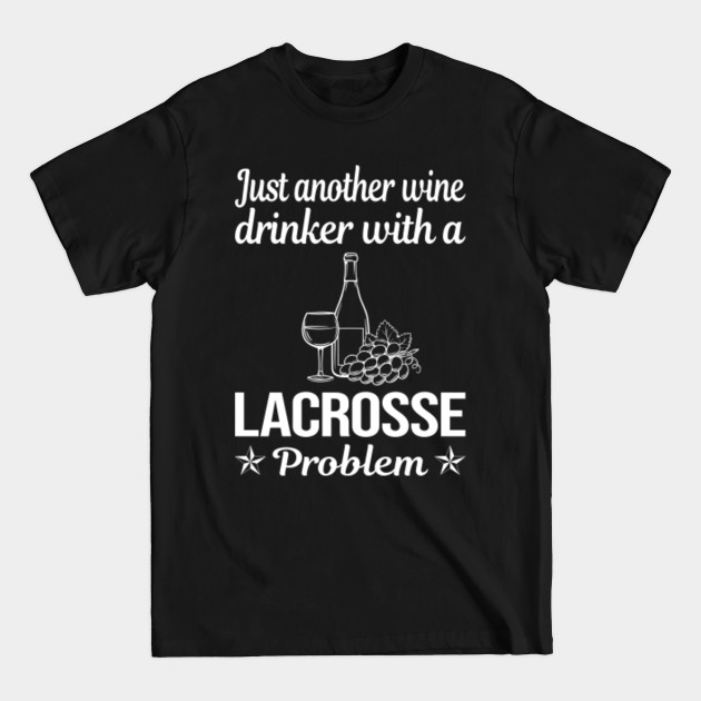 Discover Funny Wine Drinker Lacrosse - Lacrosse - T-Shirt