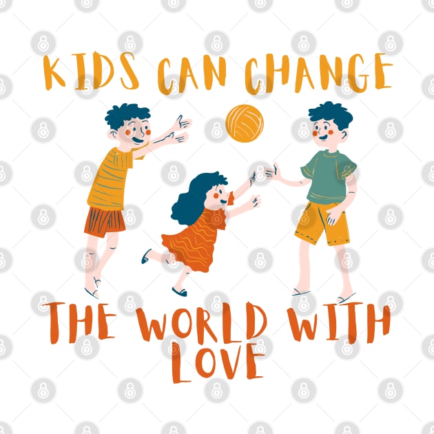 Kids can change the world by Chavjo Mir11