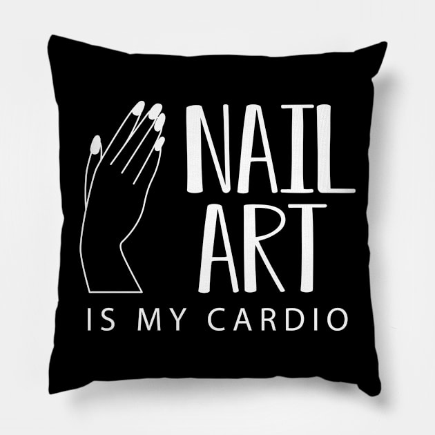 Manicurist - Nail Art is my cardio Pillow by KC Happy Shop