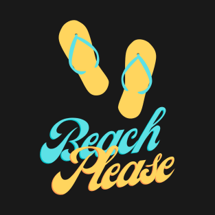 Beach Please T-Shirt