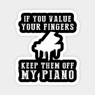 Tickle the Ivories - Keep Off My Piano Funny Tee & Hoodie! Magnet