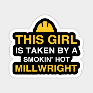 This girl is taken by a smokin hot millwright Magnet