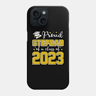 Proud Stepdad of Class of 2023 Graduate Senior Graduation Phone Case