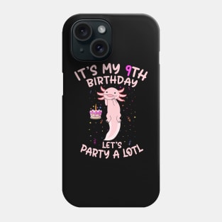 Axolotl Fish its My 9th Birthday I'm 9 Year Old lets party Phone Case