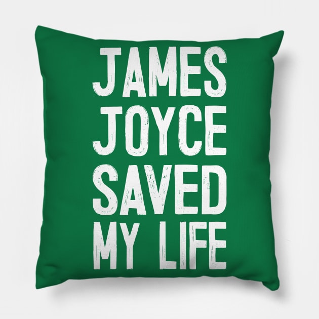 James Joyce Saved My Life Pillow by DankFutura