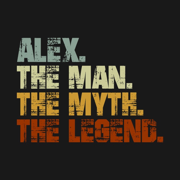 Alex The Man The Myth The Legend by designbym