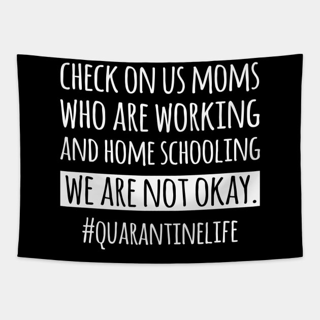 Check on us moms who are working and home schooling Tapestry by beaching